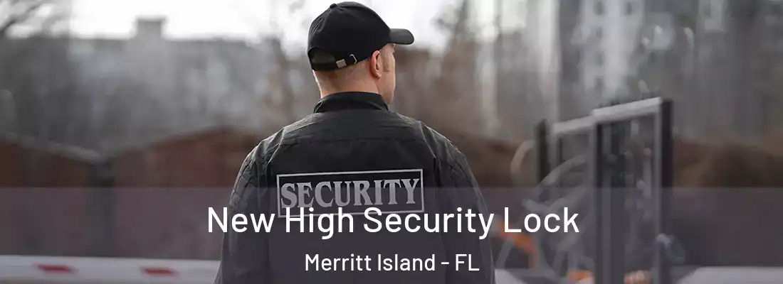  New High Security Lock Merritt Island - FL