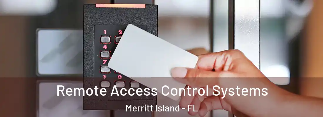  Remote Access Control Systems Merritt Island - FL