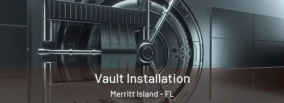 Vault Installation Merritt Island - FL